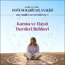 Karma ve Hayat Dersleri Rehberi
